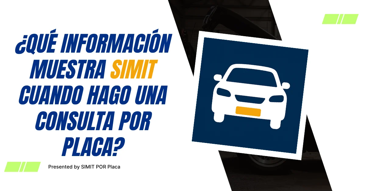 ¿Qué Información Muestra SIMIT Cuando Hago una consulta por placa?